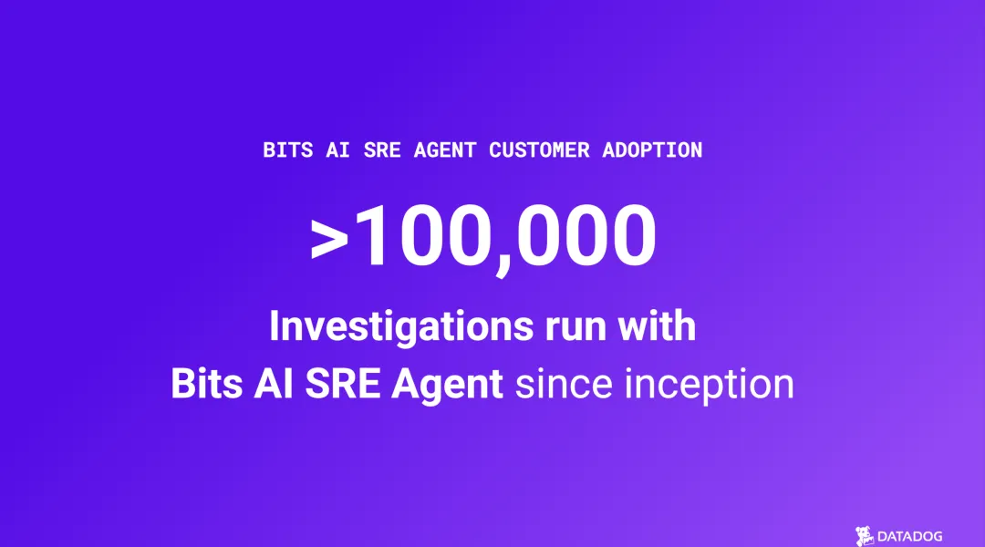 Bits AI SRE agent: more than 100,000 investigations run since inception