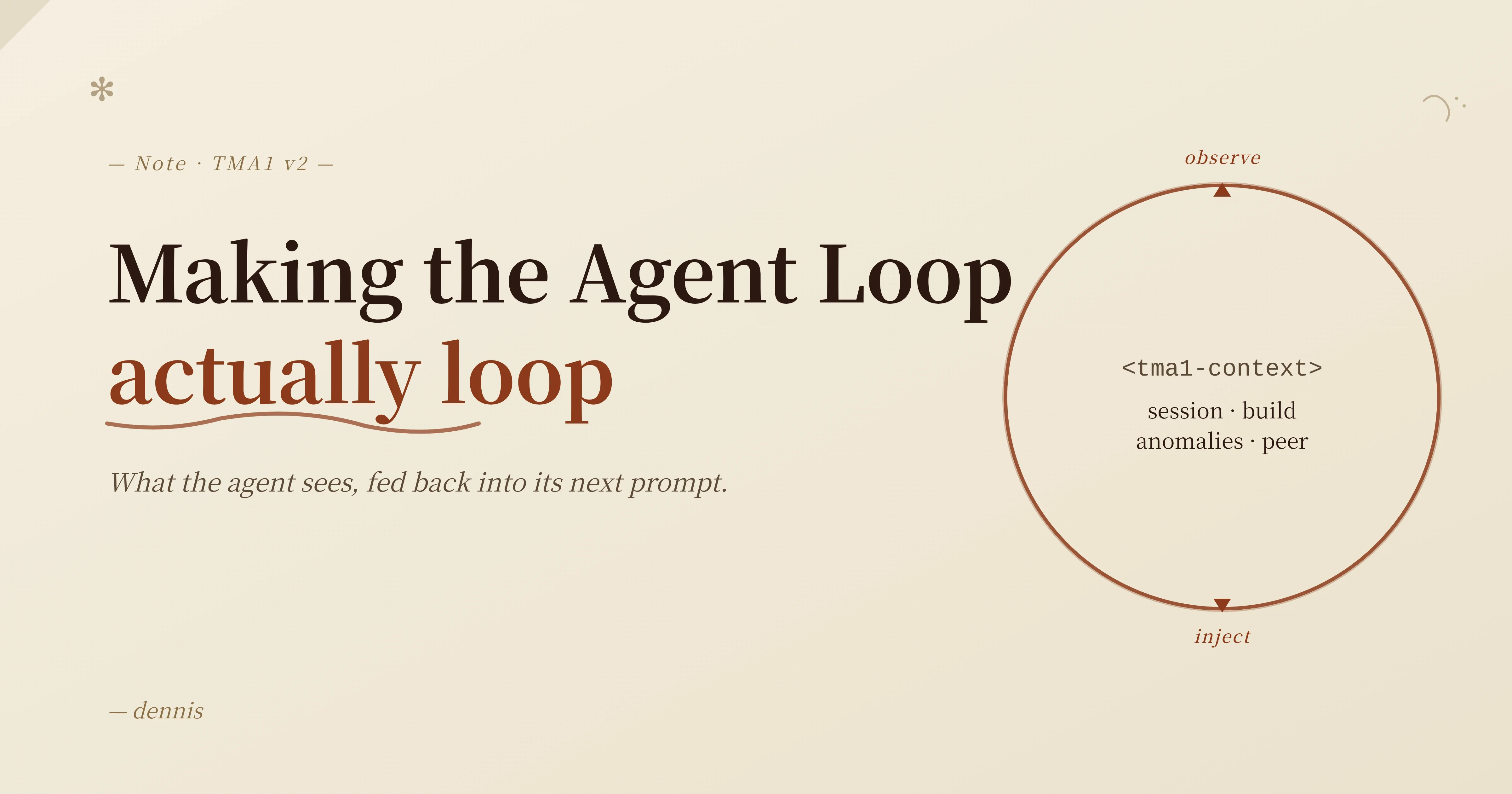 TMA1 v2: Making the Agent Loop actually loop